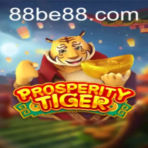 Exploring ProsperityTiger: The New Horizon in Gaming Industry Tied with be88